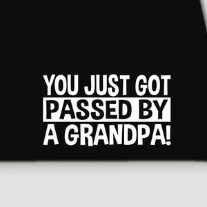 Grandpa Passed You Vinyl Waterproof Vinyl  Decal | Funny Grandma window bumper  Sticker - choose your colour