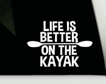 Life is better on the kayak decal | Kayak vinyl decal | Kayak bumper sticker | kayak car truck window decal sticker