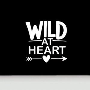 Wild at heart vinyl decal | Wild vinyl decal | Cute wild at heart bumper  sticker