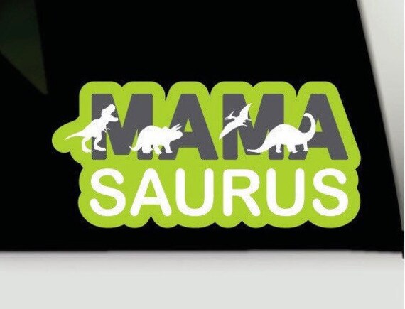 Mamasaurus Bumper Sticker Mamasaurus Vinyl Decal Mama Saurus Car Sticker Dinosaur Mom Car Decal Dinosaur Mama Window Sticker Decal Etsy