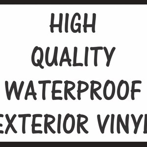 May include: A square graphic with a white background and a thick black border. The text is written in a bold, black, sans-serif font and reads: HIGH QUALITY WATERPROOF EXTERIOR VINYL. The letters are evenly spaced and centered within the frame.