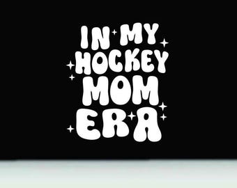 In my Hockey Mom Era Vinyl Decal | Hockey Mom Vinyl Sticker | Hockey Mom Bumper Sticker | Hockey Mom | Hockey Car Sticker