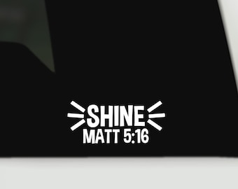 Shine Waterproof Vinyl Decal | Matthew 5:16 Christian Car Window Bumper Sticker
