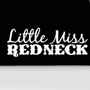 Little Miss Redneck Bumper Sticker | Funny redneck vinyl decal sticker | redneck truck decal | redneck truck sticker | Redneck window decal