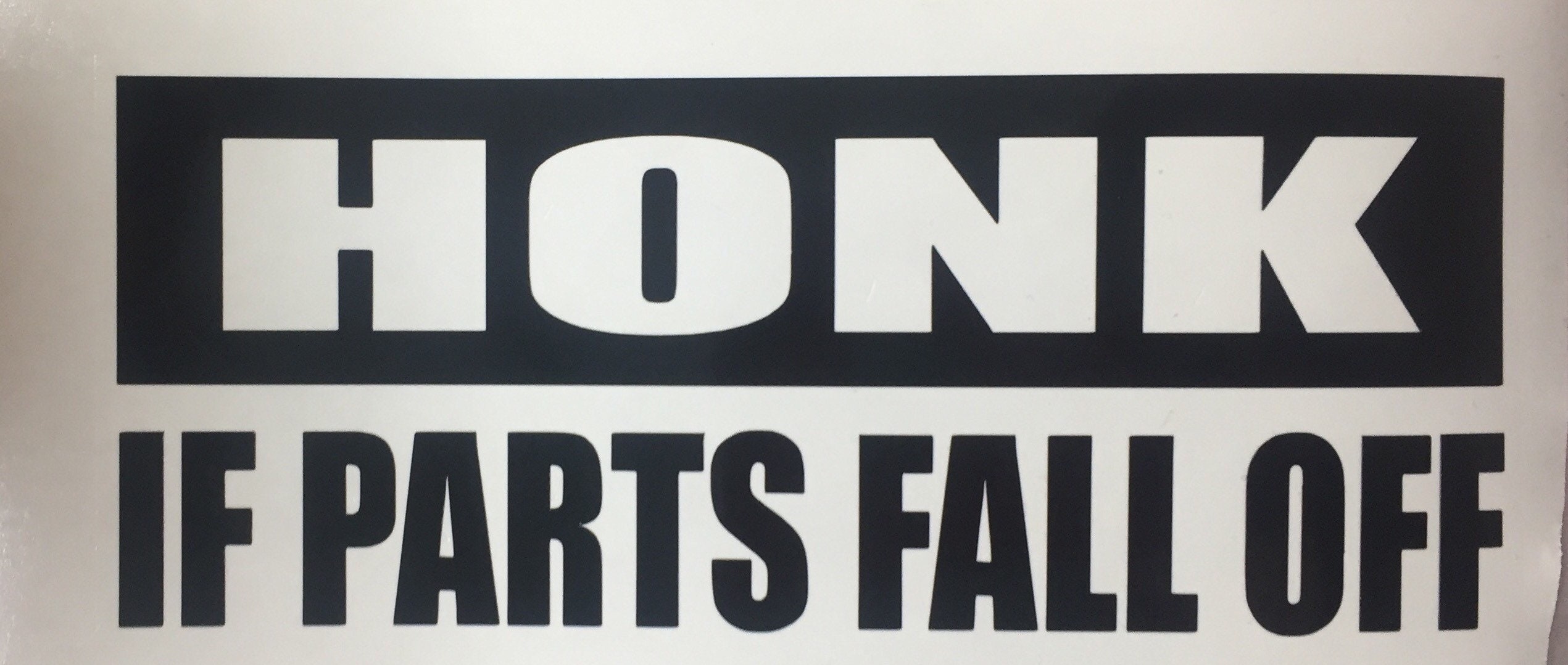 HONK If Parts Fall Off Funny Bumper Sticker Vinyl Decal JDM Car Off Road Truck e