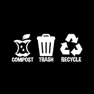 May include: A white graphic design on a black background featuring three icons. From left to right, an apple core icon labeled COMPOST, a trash can icon labeled TRASH, and a triangular recycling symbol icon labeled RECYCLE in capital letters.