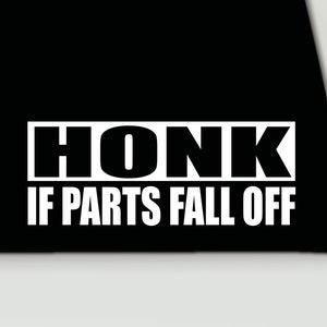Honk if parts fall off vinyl decal | Truck Bumper Sticker | Funny Bumper Sticker | Truck Window Decal | Bumper Sticker Honk if parts falloff