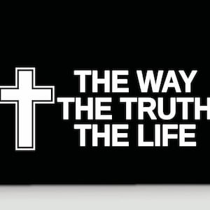 The Way The Truth The Life Christian bumper sticker | Jesus vinyl decal sticker | Christian cross vinyl sticker