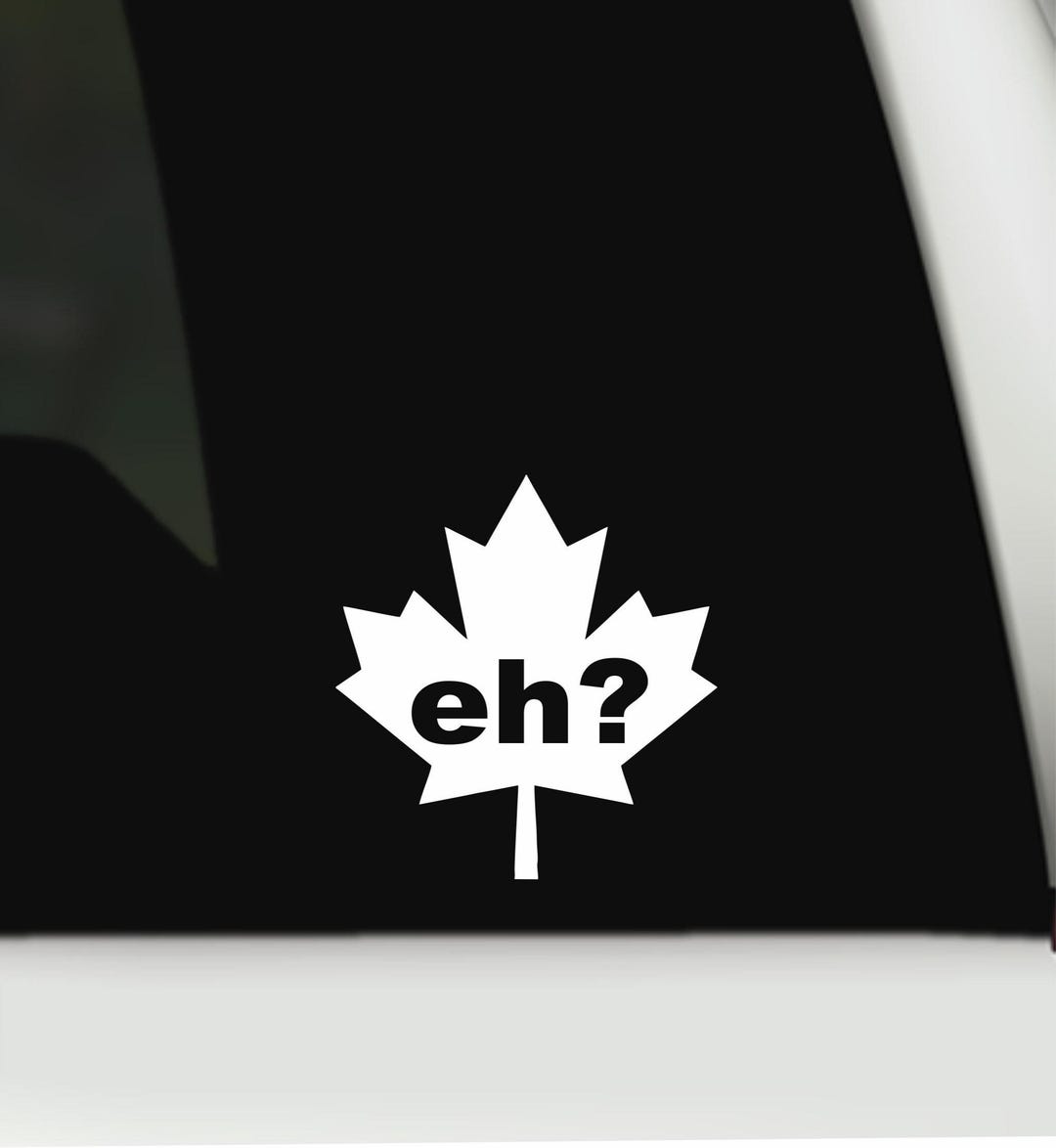 Eh Sticker Canadian Maple Leaf Eh Waterproof Vinyl Decal Window Bumper Sticker - Etsy