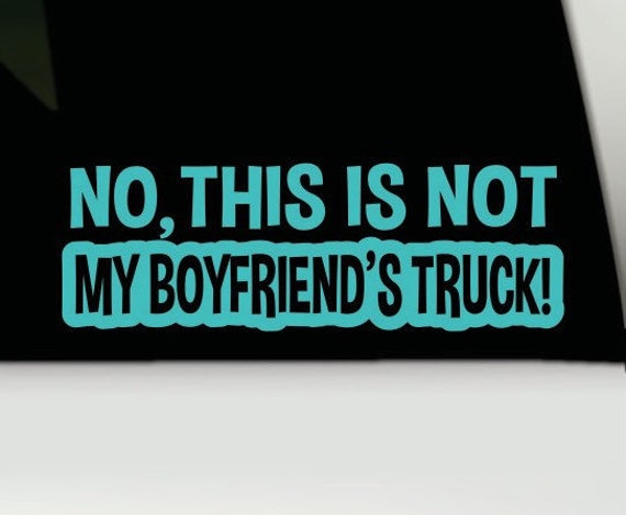 Vinyl Decal Sticker This is Not my Boyfriend's truck Car Truck Bumper Fun 7" 