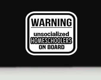 Unsocialized Homeschoolers Car Decal | Funny Homeschooling Waterproof Window Bumper Sticker