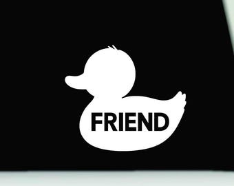Duck friend vinyl decal | Duck car truck window decal sticker | Duck laptop sticker | Rubber ducky  friend sticker