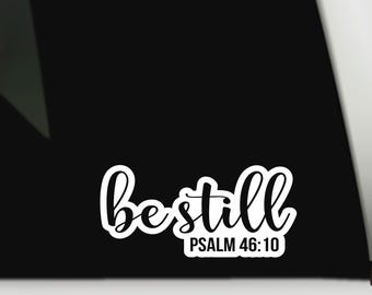 Be Still Psalm 46 Waterproof Vinyl Decal | Christian Car Window Bumper Sticker