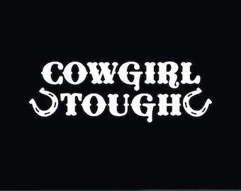 Cowgirl tough bumper sticker | cowgirl tough vinyl sticker | cowgirl truck sticker | cowgirl vinyl decal | cowgirl window decal sticker |