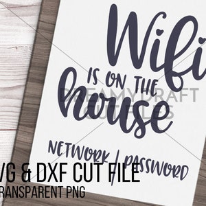 Wifi is on the house svg cut file | wifi sign svg - home sign svg - wifi svg - password sign svg | SVG DXF PNG | Cricut silhouette