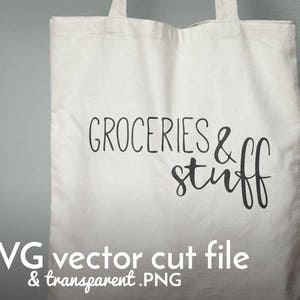 Groceries and stuff SVG cut file | grocery bag svg - tote bag svg - food svg - groceries svg | Printable PNG | Cricut silhouette