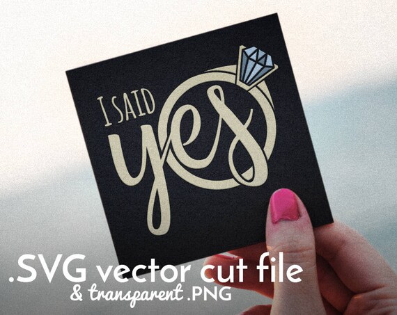 I Said Yes SVG Cut File Engagement Announcement Shirt Design | Etsy