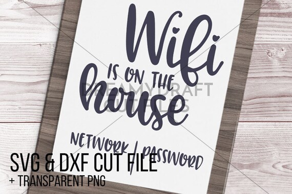 Download Wifi Is On The House Svg Cut File Wifi Sign Svg Home Sign Etsy
