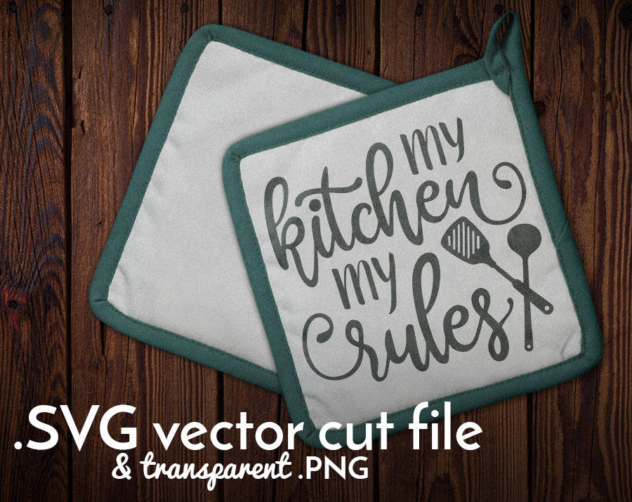 My kitchen my rules cut file kitchen decal apron design Etsy