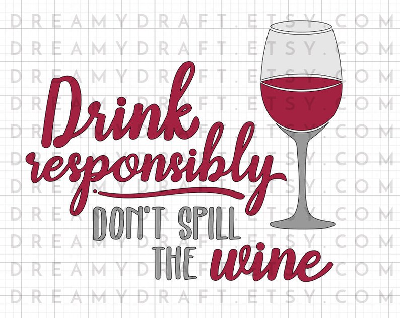 Drink Responsibly Don't Spill the Wine Cut File Kitchen Etsy