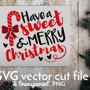 Have a Sweet &amp; Merry Christmas Cut File | Card Design - Holiday ...