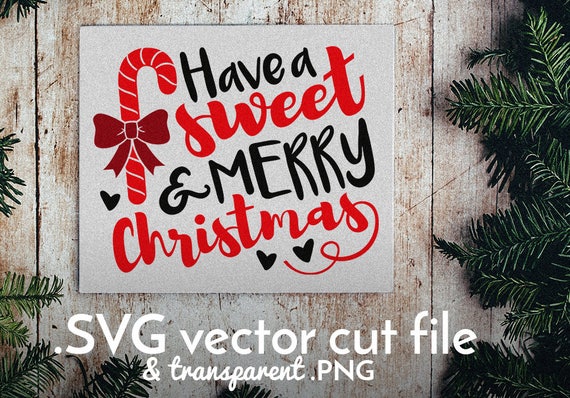 Download Free Have A Sweet Merry Christmas Cut File Card Design Etsy SVG Cut Files