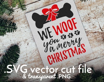 We woof you a merry Christmas SVG cut file | merry christmas svg - holiday greeting svg - dog svg - bone svg | SVG PNG | Cricut silhouette