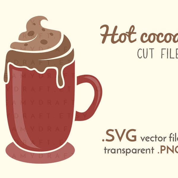 Hot cocoa cut file | hot chocolate - mug - drink - winter clip art | SVG - vector - PNG | Cricut or silhouette cutting machine