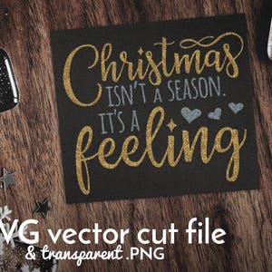 Boże Narodzenie isnt ' pewien pora jego ' pewien czucie krajać umieścić w teczce z dokumentami | Christmas winylu-świąteczne wzornictwo kartki | SVG-drukowalne PNG | Cricut sylwetka