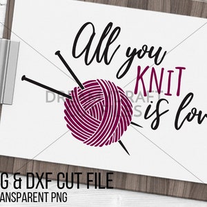 Alle Sie stricken ist Liebe Svg Datei schneiden | Svg - Svg stricken stricken - Garn Svg - crafty Svg - kreative Svg | SVG DXF PNG | Cricut Kontur