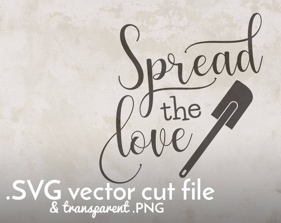 Spread The Love Svg Cut File Baking Svg Cooking Svg Etsy