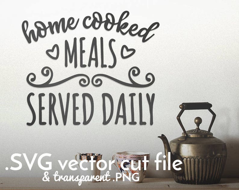 Home cooked meals served daily cut file kitchen decal Etsy
