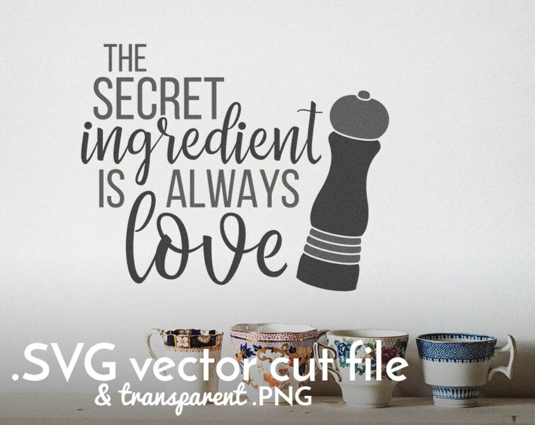 The Secret Ingredient is Always Love Cut File | Kitchen Decal - Apron ...