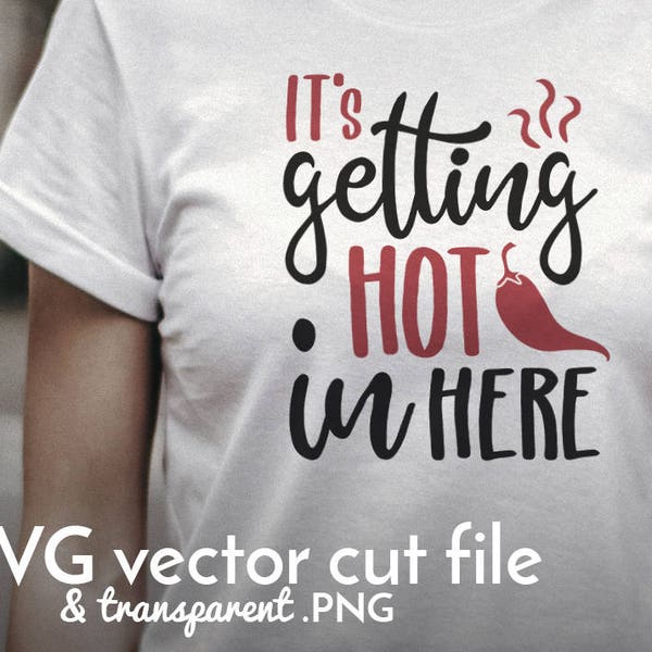 It's getting hot in here svg cut file | Chili cook off svg - chili svg - cooking svg - hot svg | SVG PNG | Cricut silhouette cutting machine