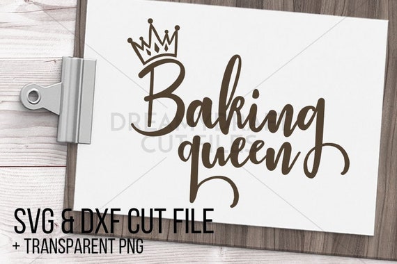 Download Baking Queen Svg Cut File Kitchen Svg Baking Svg Queen Etsy