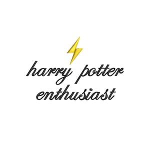May include: A graphic design on a white background featuring the words "harry potter enthusiast" in black script, with a yellow lightning bolt above.