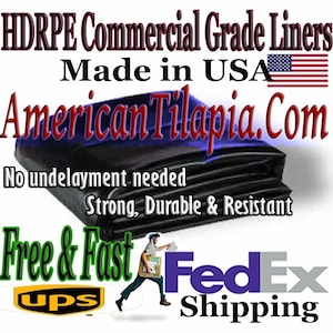 May include: Black HDRPE commercial grade liners with the text "Made in USA" and "AmericanTilapia.com". The image also includes the text "No undelayment needed" and "Strong, Durable & Resistant".