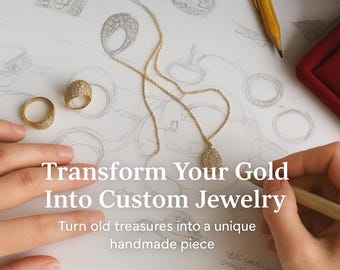 Custom Gold Jewelry Design Deposit: Recycle Your Gold, Handmade Keepsake