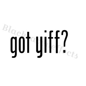 Got Yiff? Vinyl Decal Sticker
