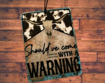 Should of come with a warning car air freshener
