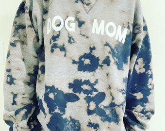 Dog Mom Bleach Dye Sweatshirt, Dog Mama Sweatshirt, Dog Mom, Dog Mama, Reverse Tie Dye Sweatshirt