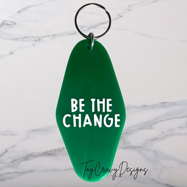 Be The Change Vintage Hotel Keychain - Vintage Style Key Tag- Vintage Motel Keychain - Mid Mod Style Keychain - Realtor Closing Gift