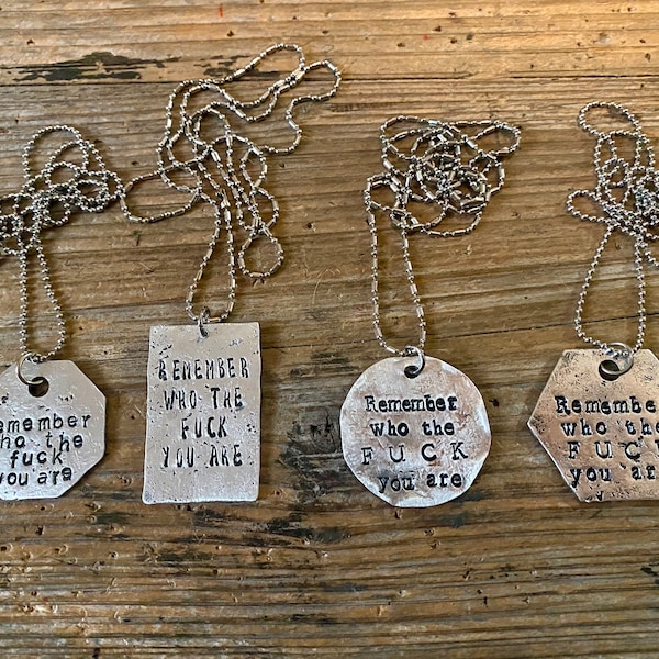 Masculine/unisex Remember who the fuck you are necklace