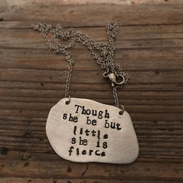 Though she be but little she is fierce necklace