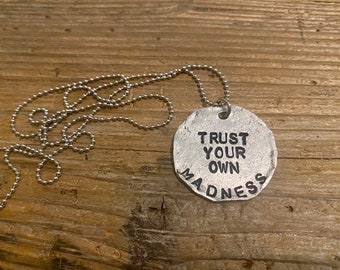 Trust your own madness masculine necklace