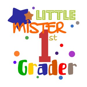 SVG, DXF, PDF, png Cut file,&quot;Little Mister 1st Grader&quot;, bluemoosesvg, silhouette cut file, School svg, 1st grade svg, 1st day of school