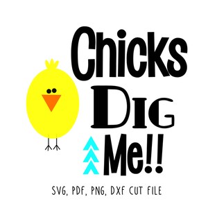 Easter svg, &quot;Chicks dig me&quot; SVG, DXF, PDF, png Cut file, Blue moose svg, easter egg, spring svg, chicks svg