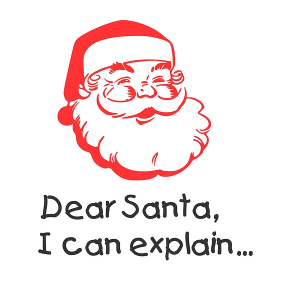 Christmas Svg Dear Santa I Can Explain Svg Dxf Etsy