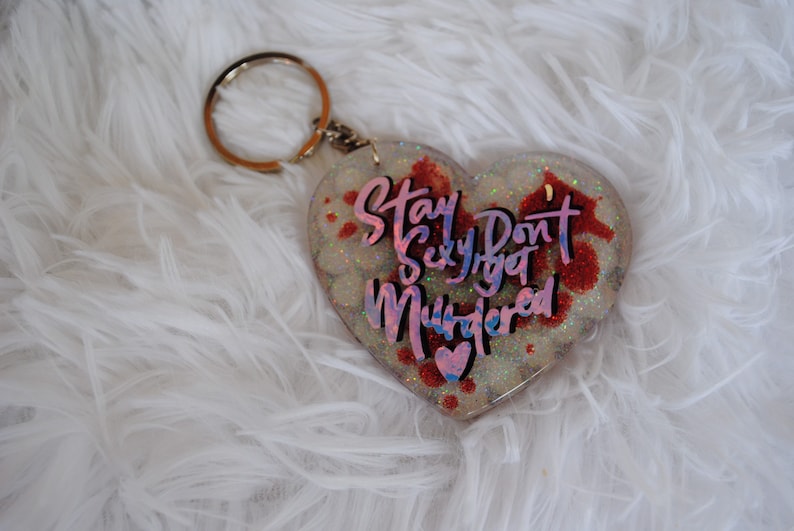 6963 Don\u2019t Get Murdered heart keychain Stay Sexy