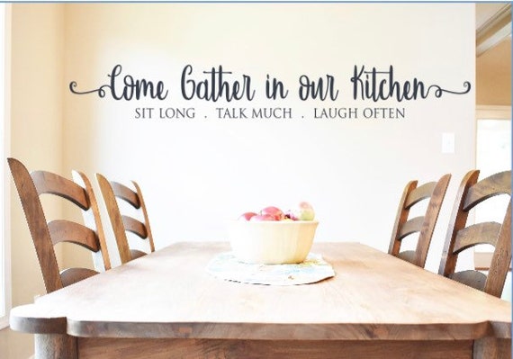 Kitchen wall decal. Kitchen wall decals. Come Gather in our Kitchen. Sit Long Talk Much Laugh Often. Kitchen Decor, Kitchen wall stickers